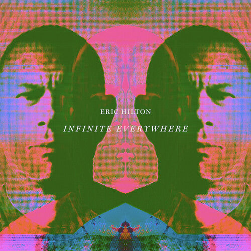 Eric Hilton: Infinite Everywhere { Vinyl }