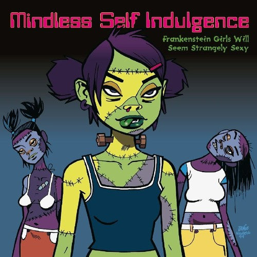 Mindless Self Indulgence: Frankenstein Girls Will Seem Strangely Sexy { Vinyl }