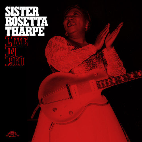 Rosetta Sister Tharpe: Sister Rosetta Tharpe Live In 1960 { Vinyl }